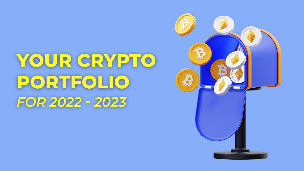 Let’s collect a crypto portfolio for 2022 - 2023. Which altcoins and cryptocurrencies will bring the most profit?